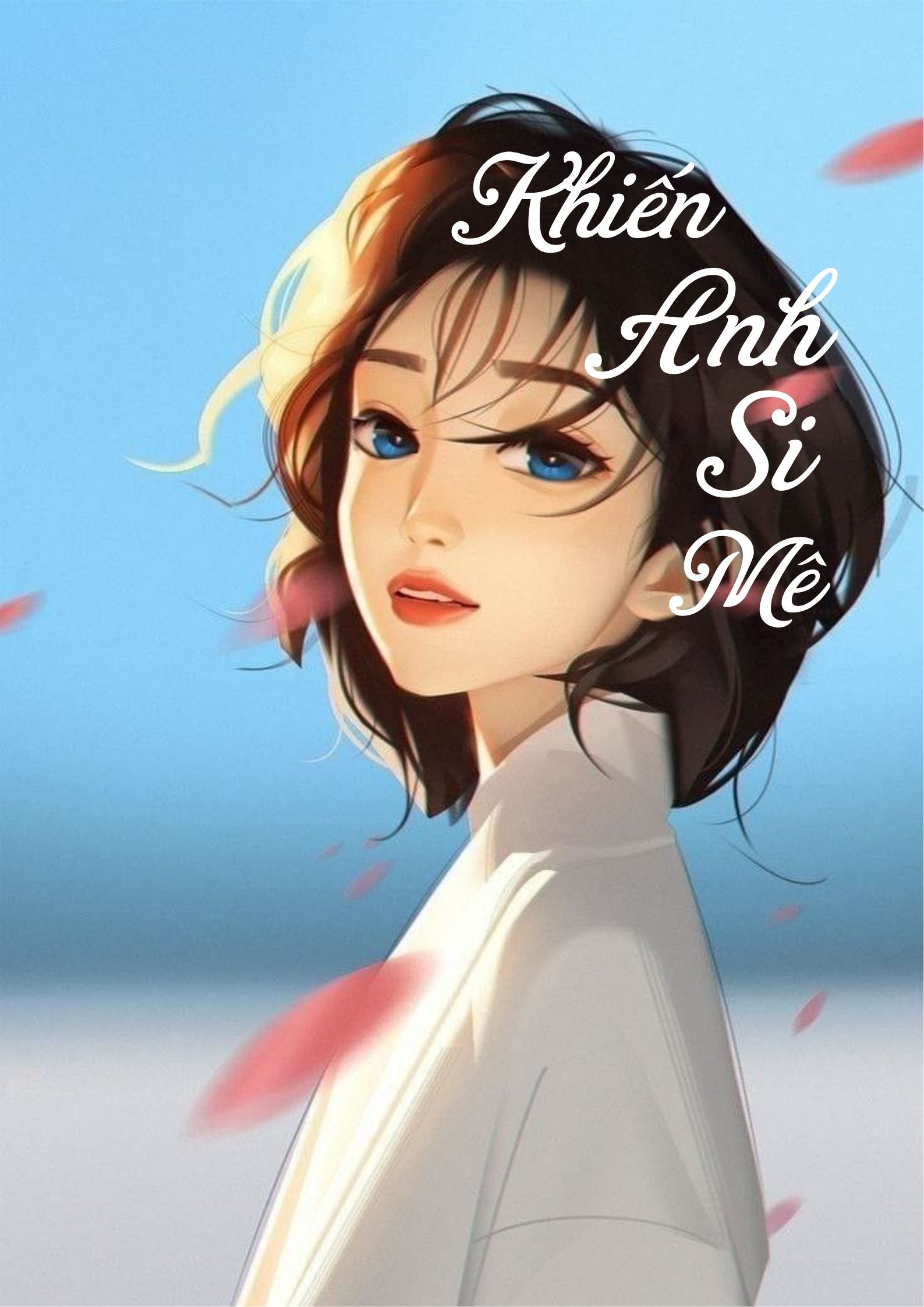 Bìa truyện Khiến Anh Si Mê